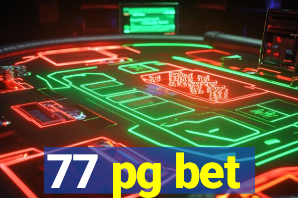 77 pg bet